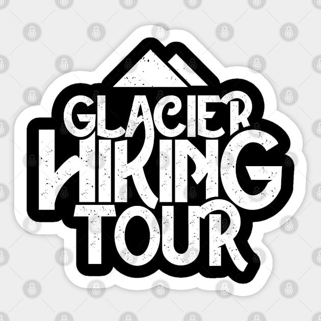 Hiking Glacier Hiking Hike Glaciers Hiker Team Sticker by dr3shirts